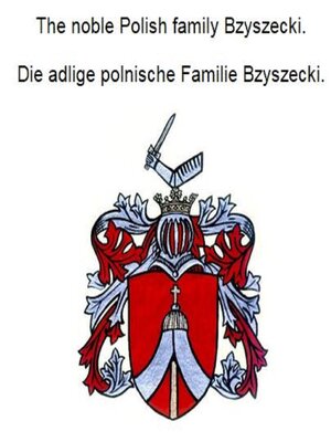 cover image of The noble Polish family Bzyszecki. Die adlige polnische Familie Bzyszecki.